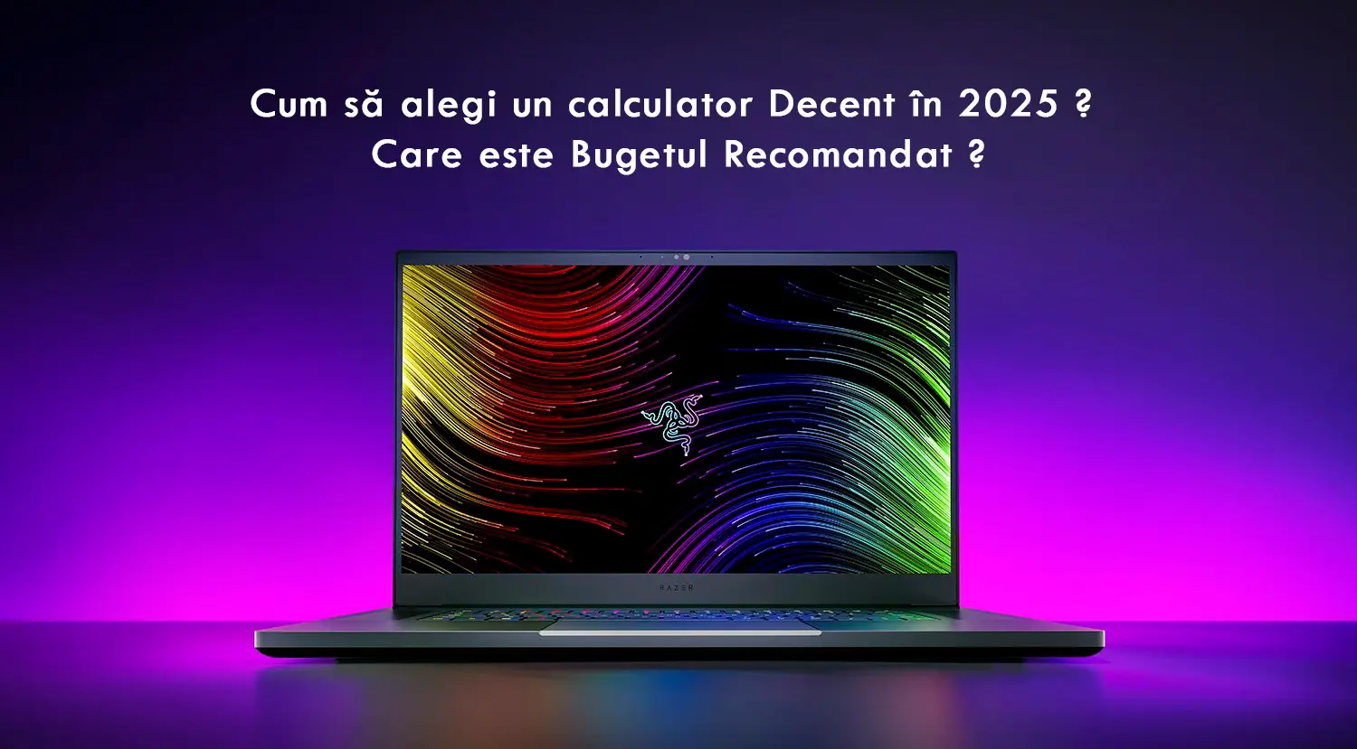 Cum sa alegi un calculator Decent in 2025